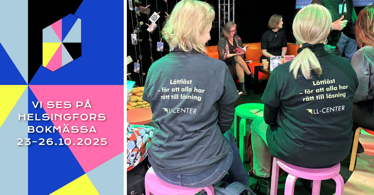 Vi ses på Helsingfors bokmässa den 23 till den 26 oktober 2025. På bilden finns tre kvinnor som följer med en diskussion på bokmässan. Två av dem har LL-Centers t-shirt där det står så här på ryggen: Lättläst, för att alla har rätt till läsning.
